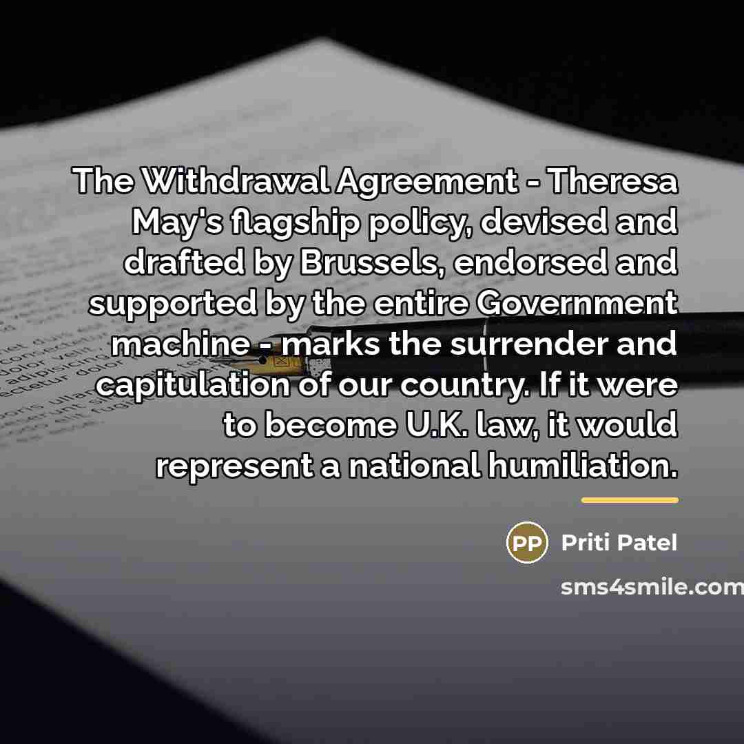 “The Withdrawal Agreement - Theresa May's flagship policy, devised and…” quote by Priti Patel