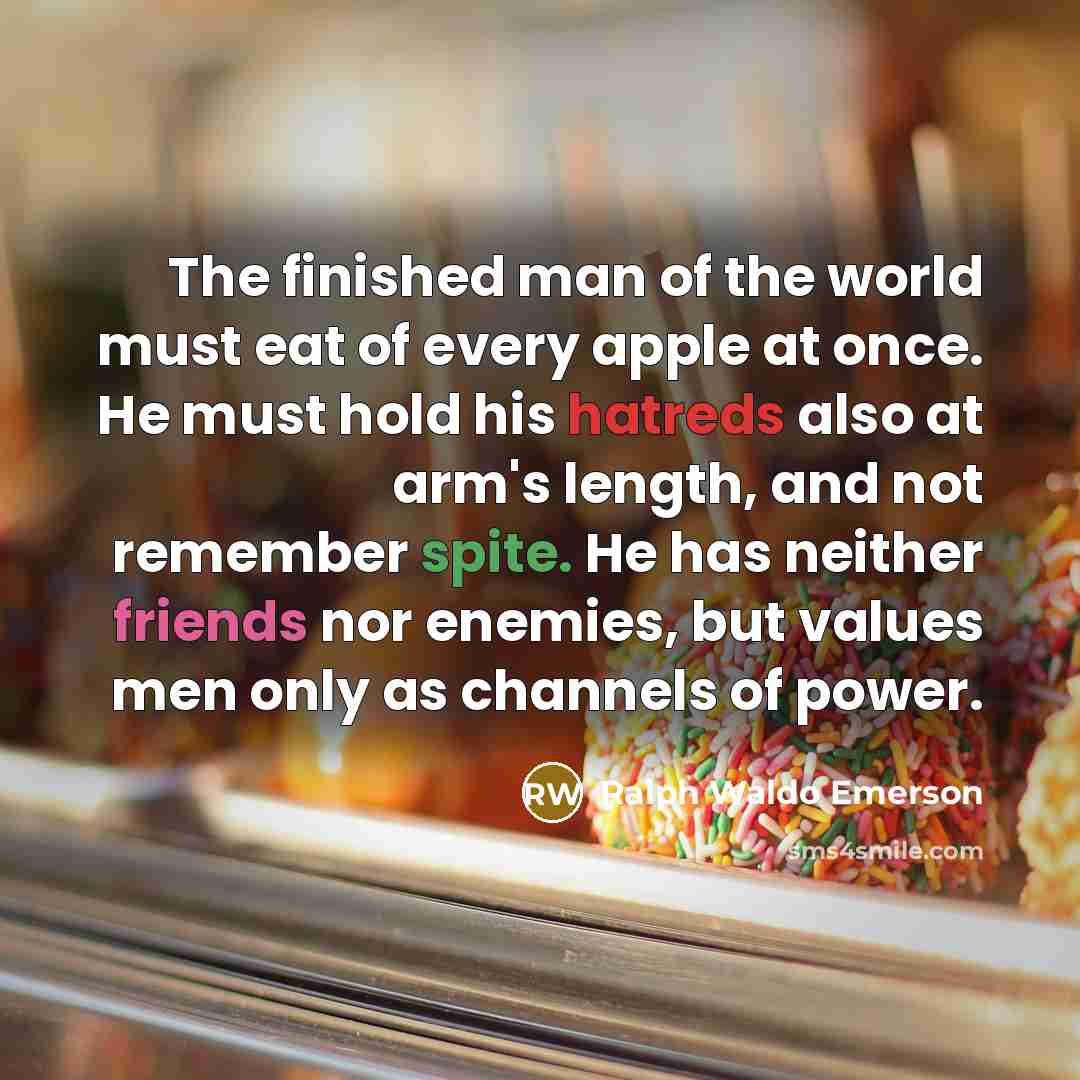 “The finished man of the world must eat of every…” quote by Ralph Waldo Emerson