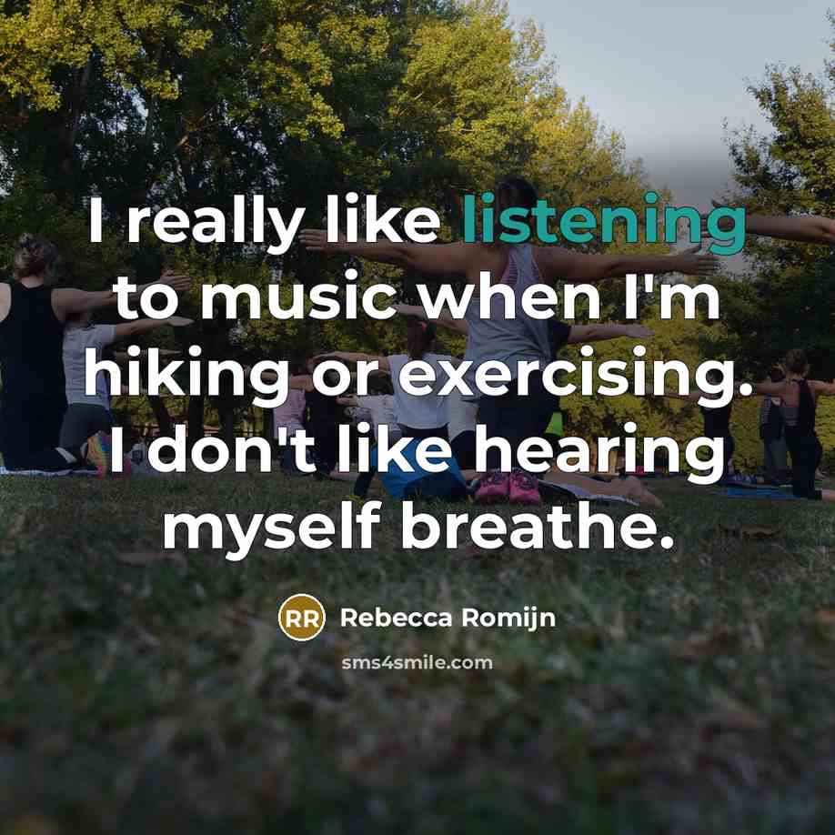 “I really like listening to music when I'm hiking or…” quote by Rebecca Romijn