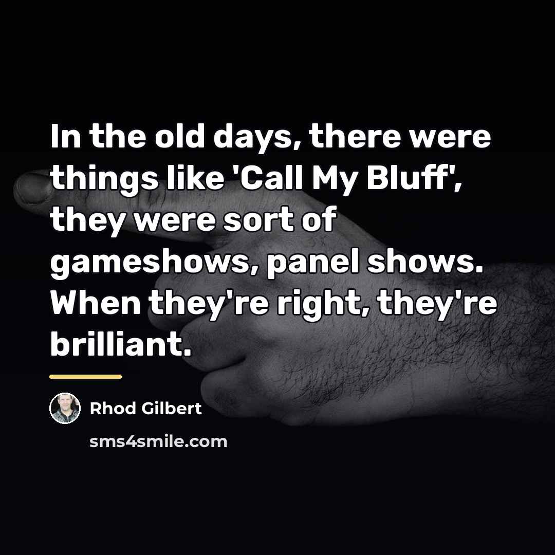 “In the old days, there were things like 'Call My…” quote by Rhod Gilbert