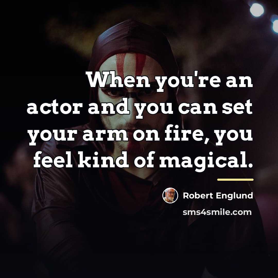 “When you're an actor and you can set your arm…” quote by Robert Englund