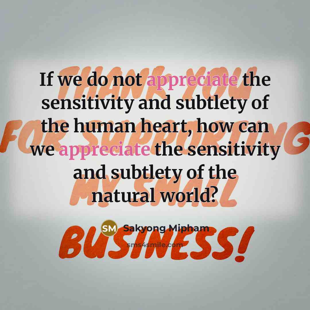 “If we do not appreciate the sensitivity and subtlety of…” quote by Sakyong Mipham