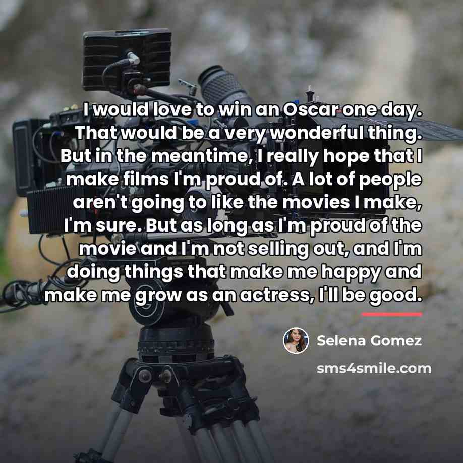 “I would love to win an Oscar one day. That…” quote by Selena Gomez