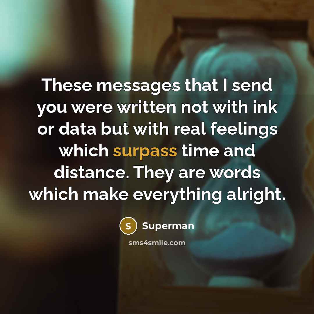 “These messages that I send you were written not with…” quote by Superman