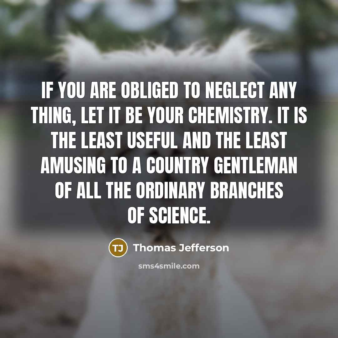 “If you are obliged to neglect any thing, let it…” quote by Thomas Jefferson