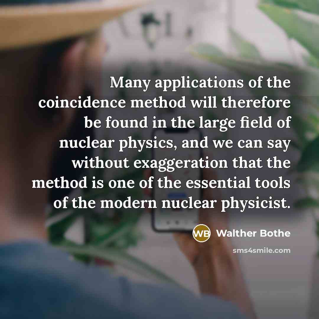 “Many applications of the coincidence method will therefore be found…” quote by Walther Bothe