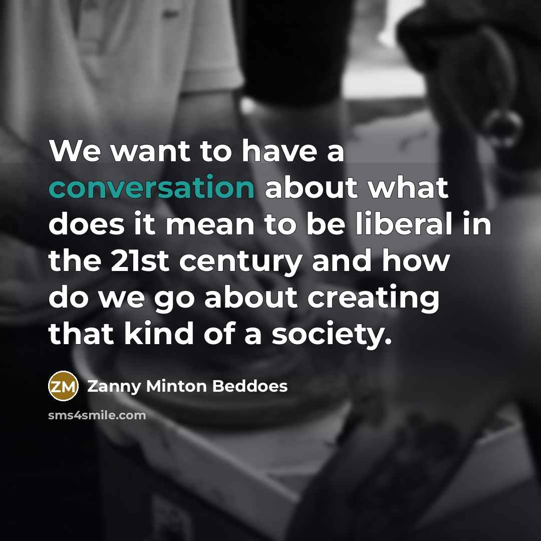 “We want to have a conversation about what does it…” quote by Zanny Minton Beddoes