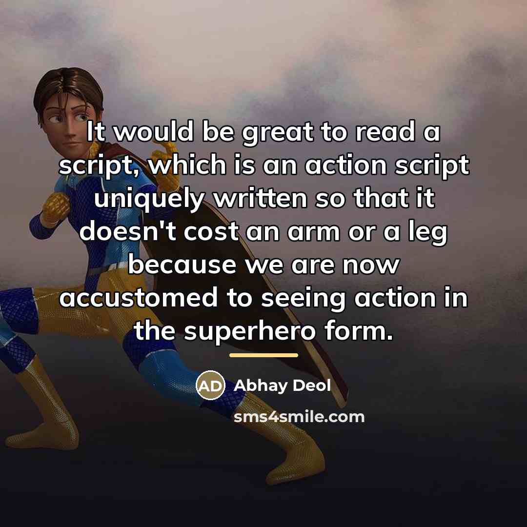 “It would be great to read a script, which is…” quote by Abhay Deol