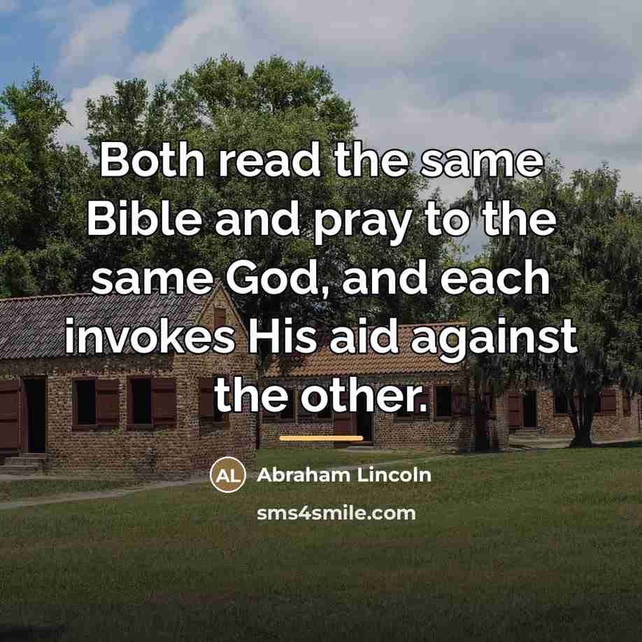 “Both read the same Bible and pray to the same…” quote by Abraham Lincoln