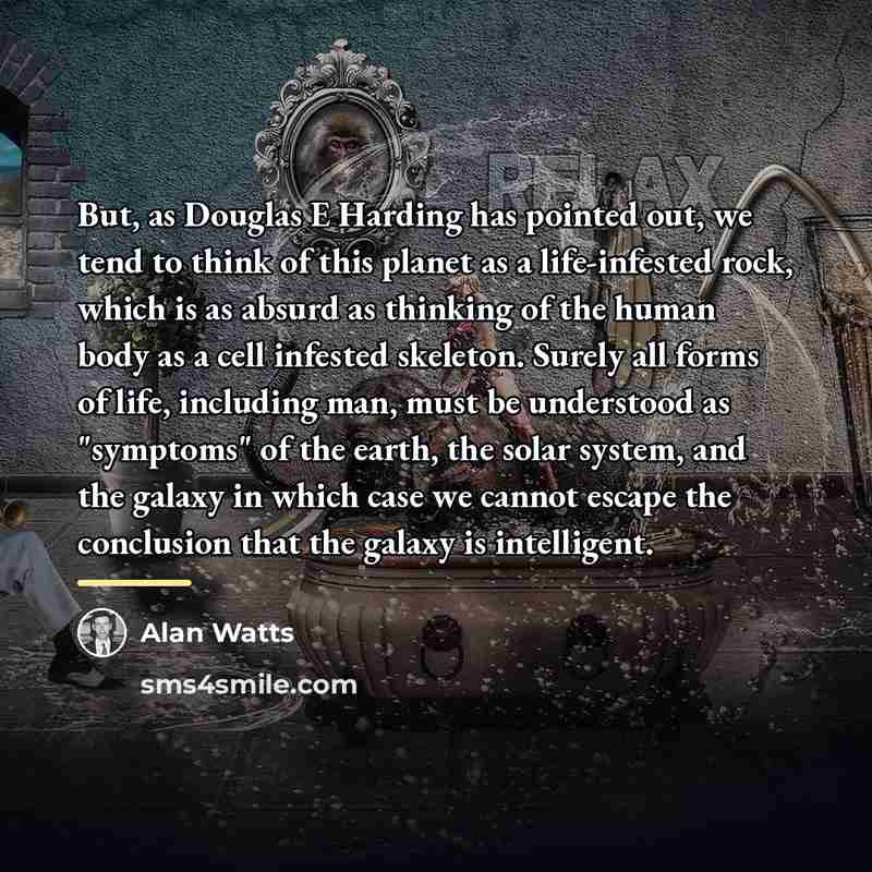 “But, as Douglas E Harding has pointed out, we tend…” quote by Alan Watts