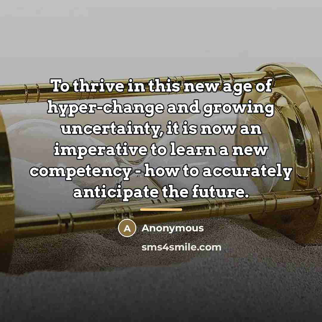 “To thrive in this new age of hyper-change and growing…” quote by Anonymous