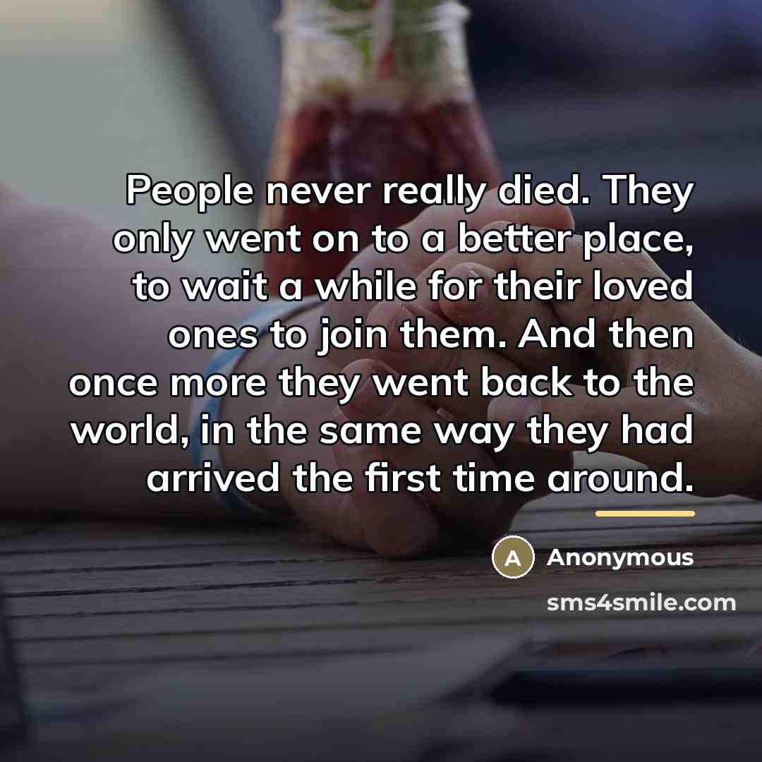 “People never really died. They only went on to a…” quote by Anonymous