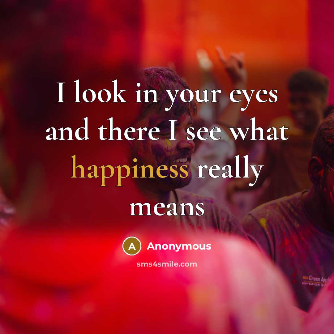 “I look in your eyes and there I see what…” quote by Anonymous
