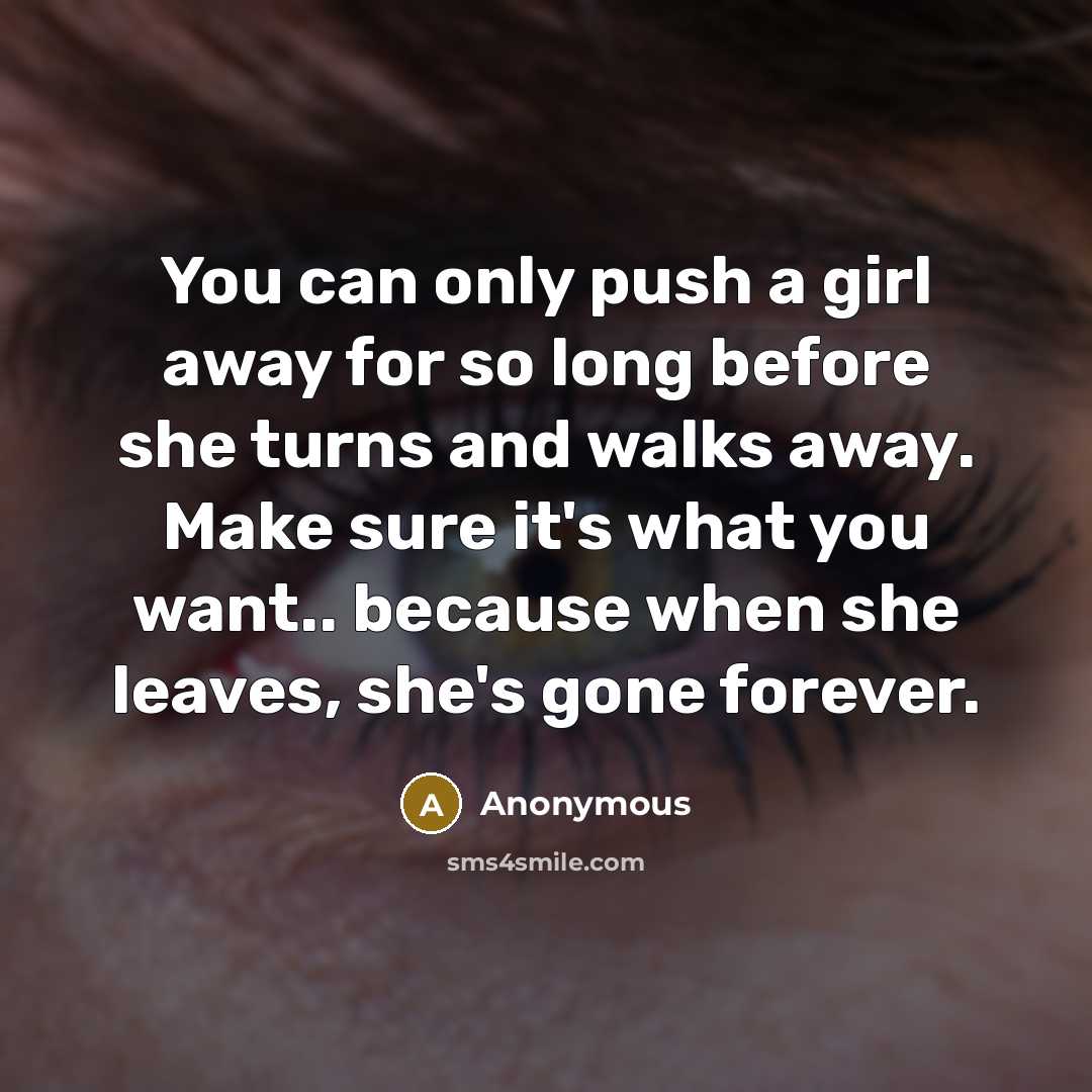 “You can only push a girl away for so long…” quote by Anonymous