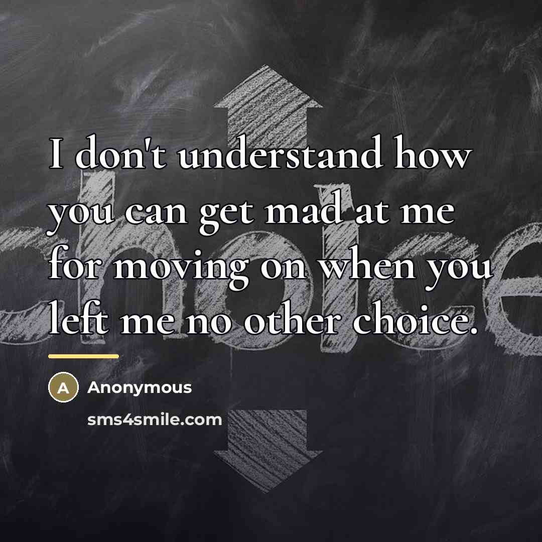 “I don't understand how you can get mad at me…” quote by Anonymous
