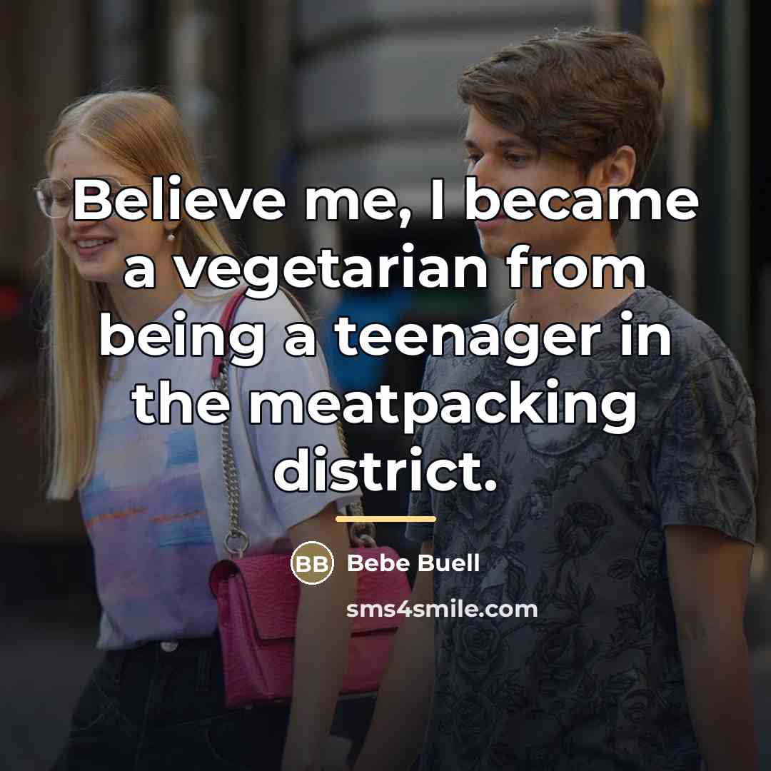 “Believe me, I became a vegetarian from being a teenager…” quote by Bebe Buell