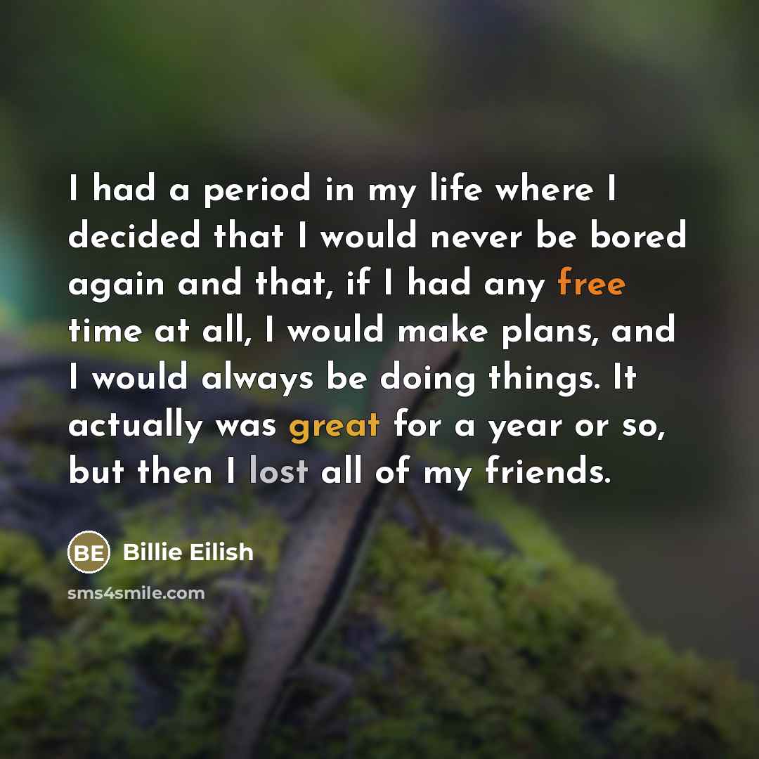 “I had a period in my life where I decided…” quote by Billie Eilish