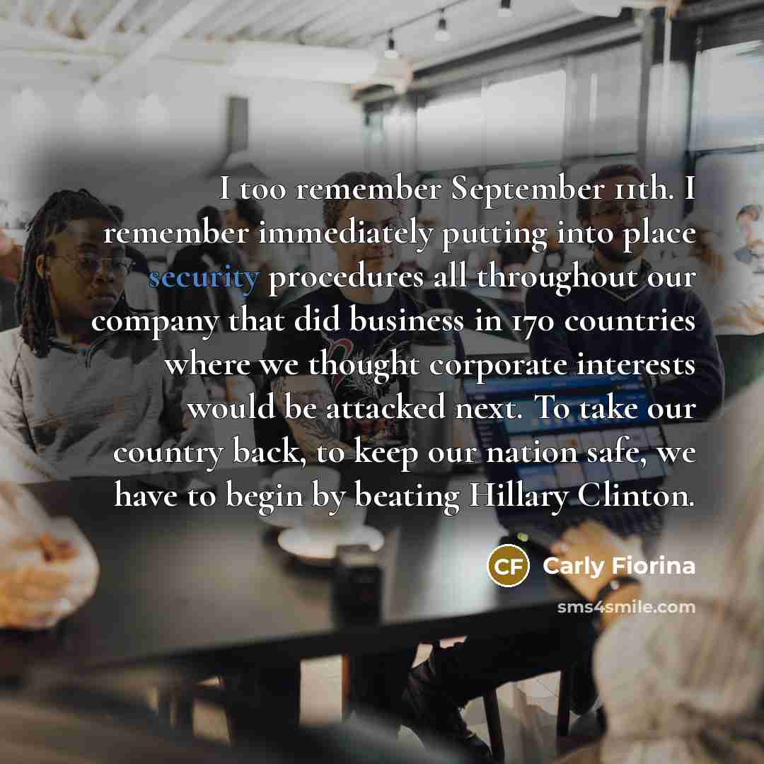 “I too remember September 11th. I remember immediately putting into…” quote by Carly Fiorina