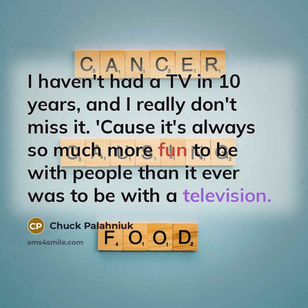 “I haven't had a TV in 10 years, and I…” quote by Chuck Palahniuk