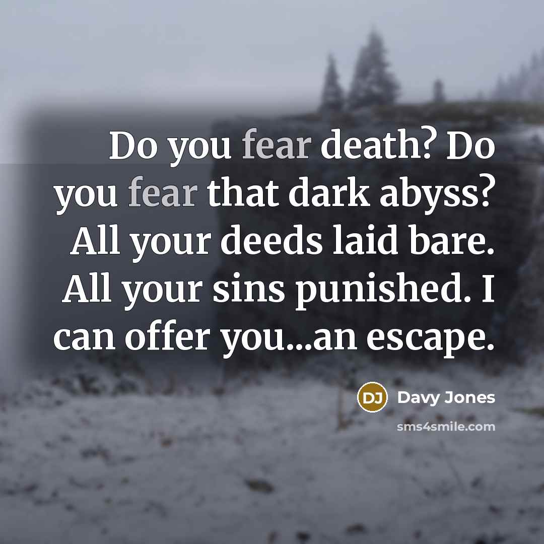 “Do you fear death? Do you fear that dark abyss?…” quote by Davy Jones