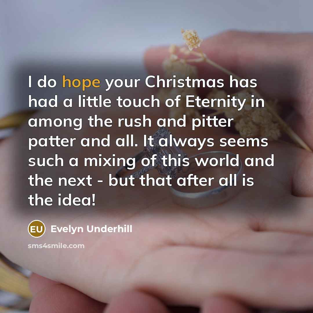“I do hope your Christmas has had a little touch…” quote by Evelyn Underhill
