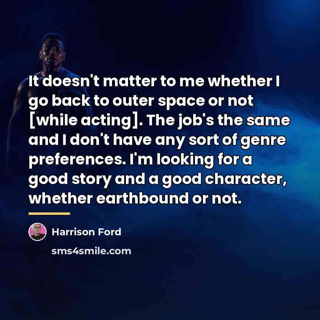 “It doesn't matter to me whether I go back to…” quote by Harrison Ford