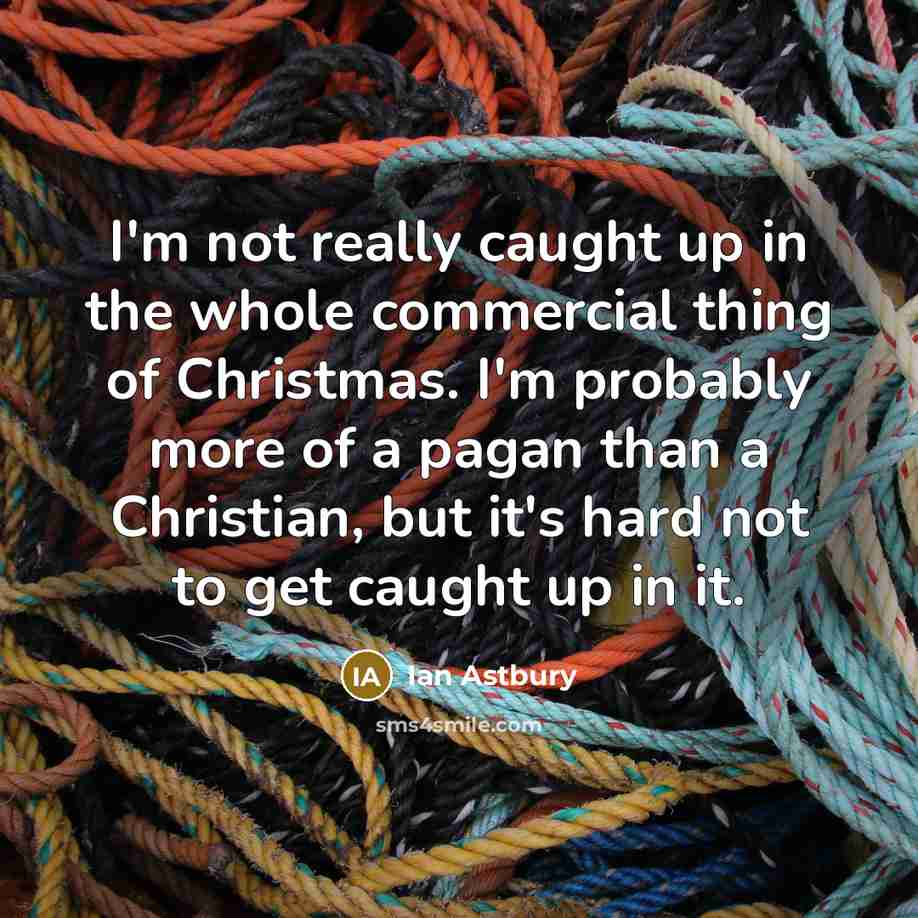 “I'm not really caught up in the whole commercial thing…” quote by Ian Astbury