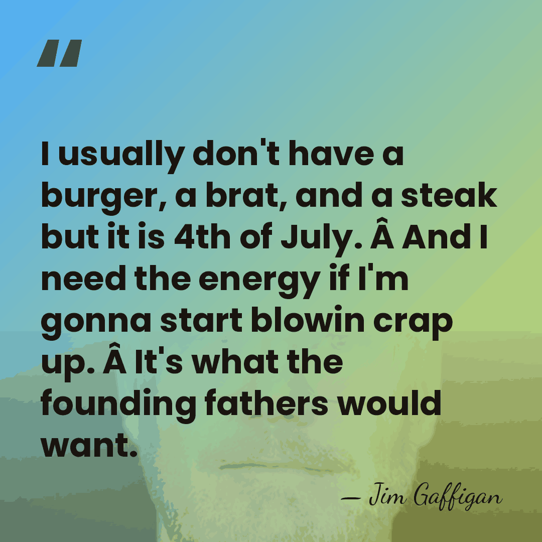 I usually don't have a burger, a brat, and a steak but&hellip; - Jim Gaffigan