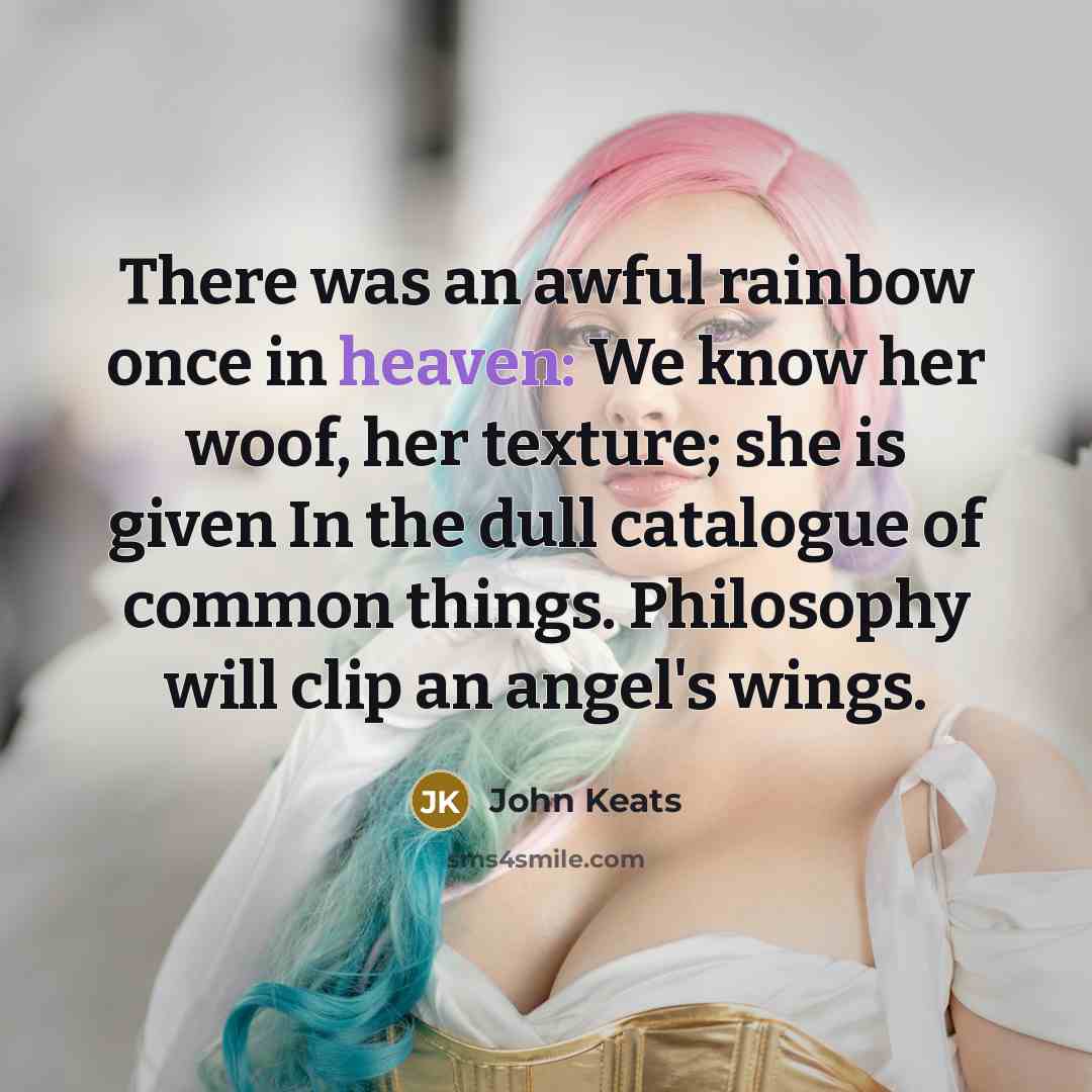 “There was an awful rainbow once in heaven: We know…” quote by John Keats