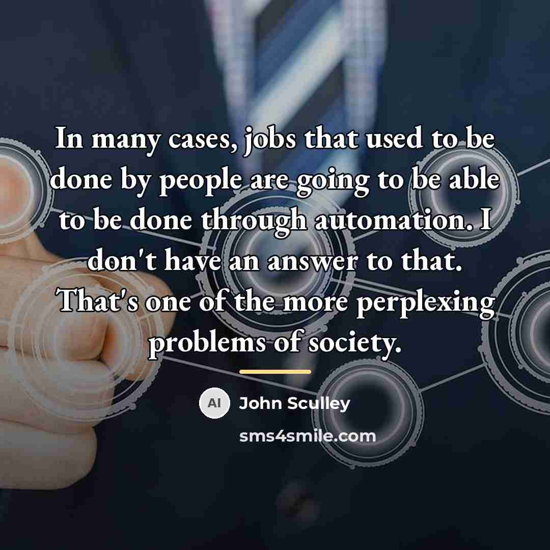 “In many cases, jobs that used to be done by…” quote by John Sculley