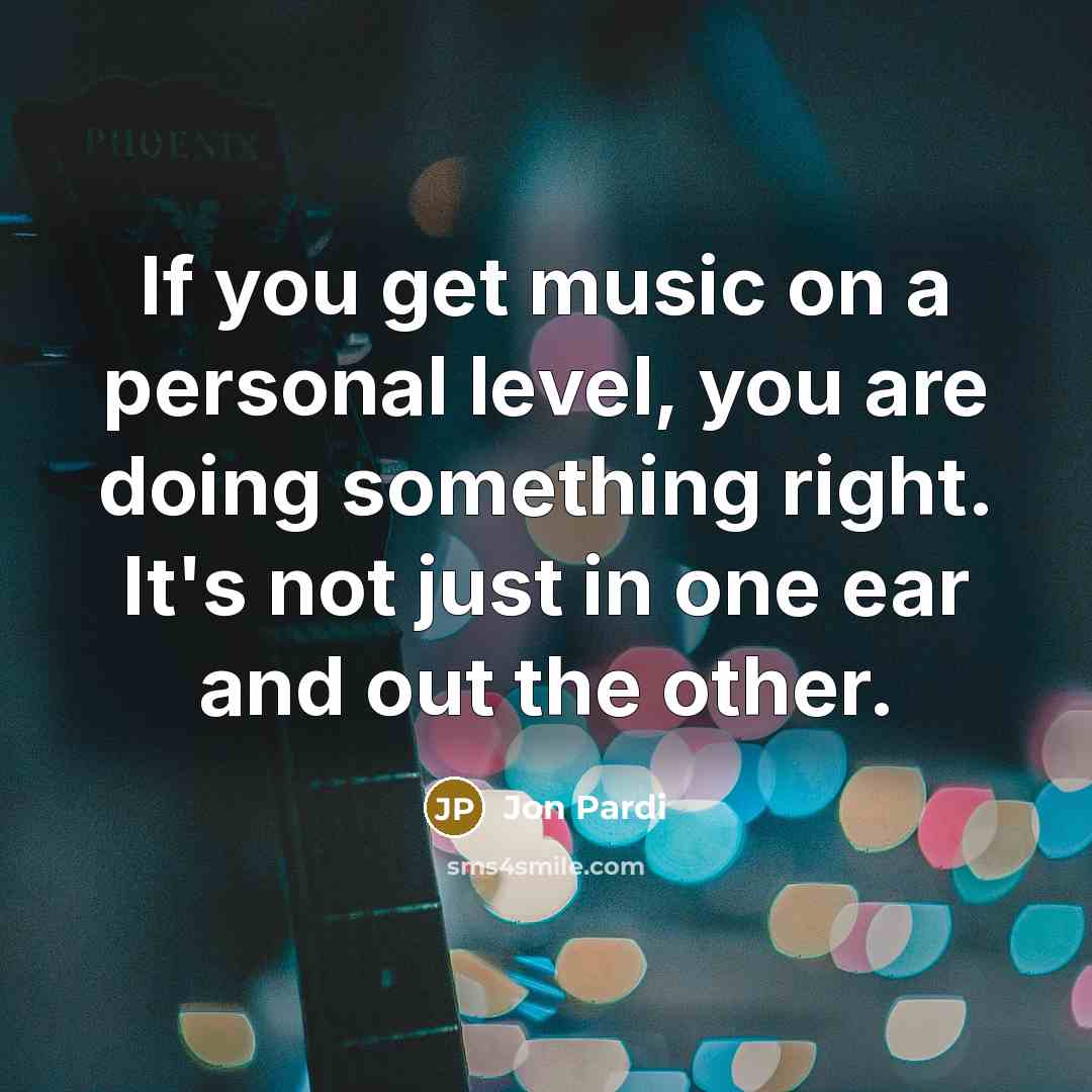 “If you get music on a personal level, you are…” quote by Jon Pardi