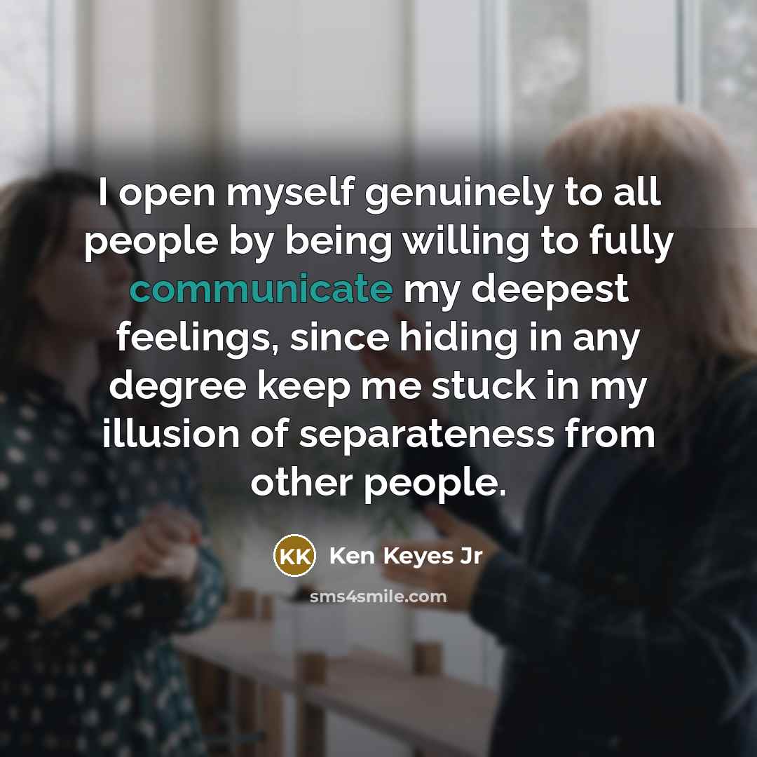 “I open myself genuinely to all people by being willing…” quote by Ken Keyes Jr