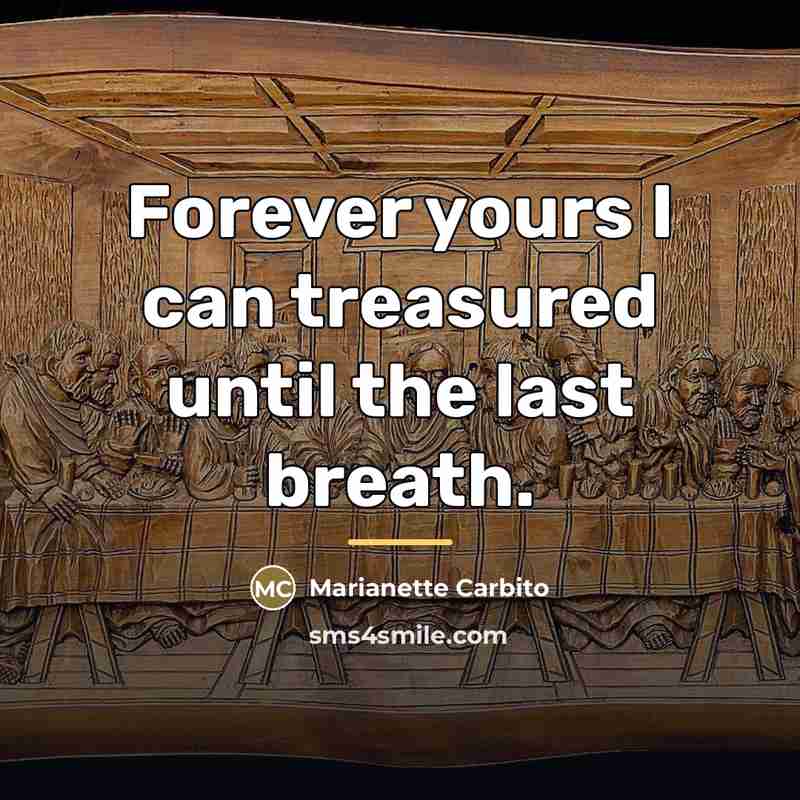 “Forever yours I can treasured until the last breath.…” quote by Marianette Carbito
