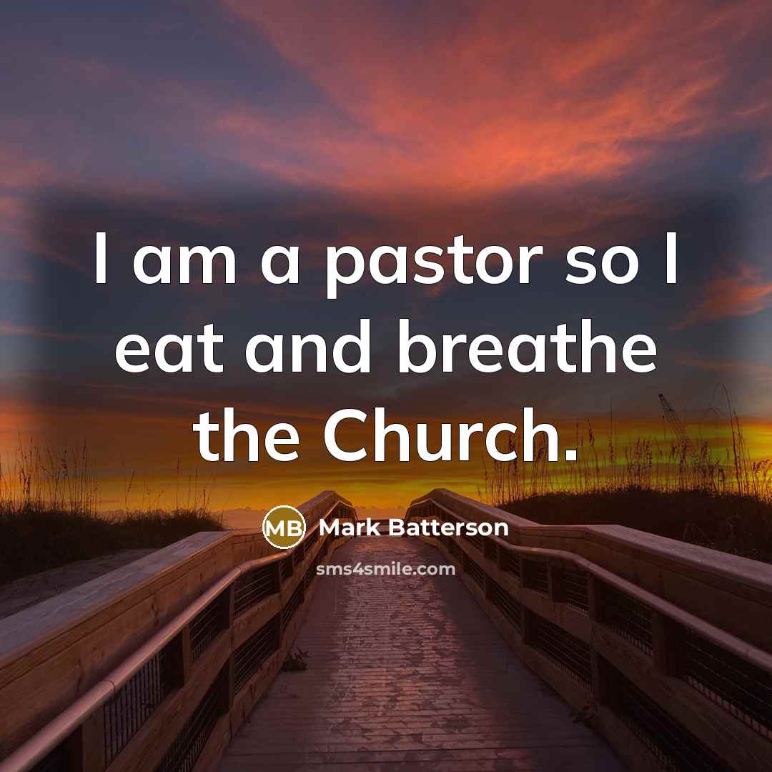 “I am a pastor so I eat and breathe the…” quote by Mark Batterson