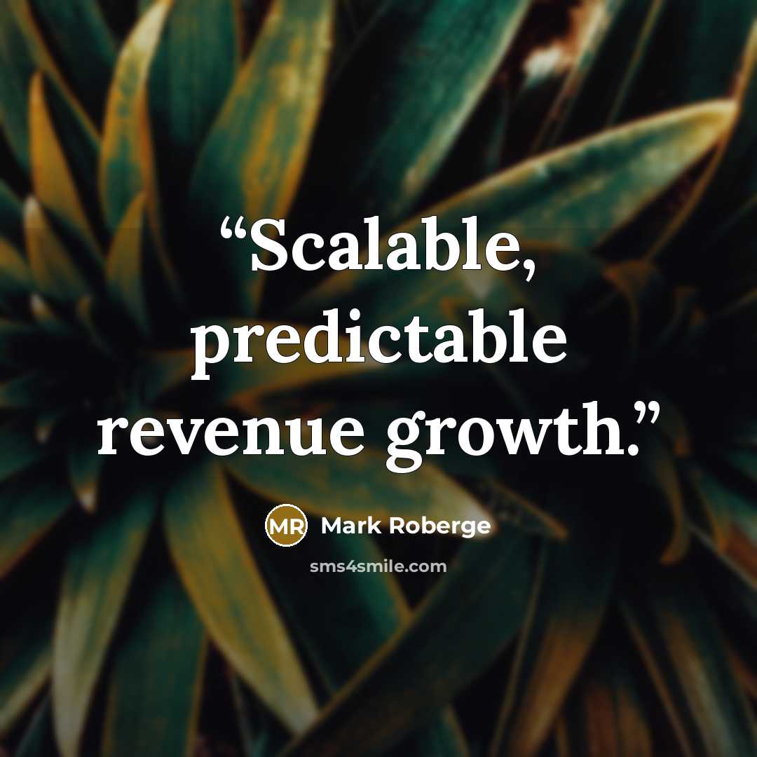 “Scalable, predictable revenue growth.” quote by Mark Roberge