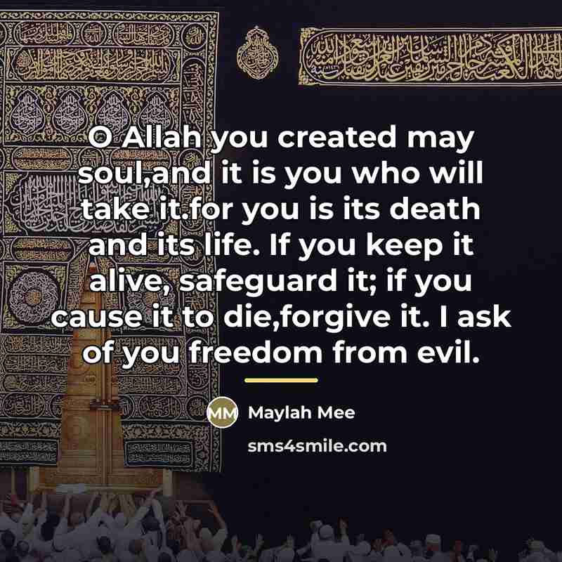 “O Allah you created may soul,and it is you who…” quote by Maylah Mee