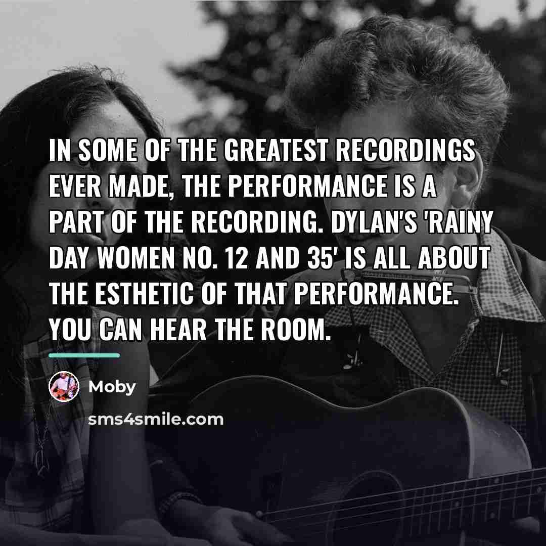 “In some of the greatest recordings ever made, the performance…” quote by Moby