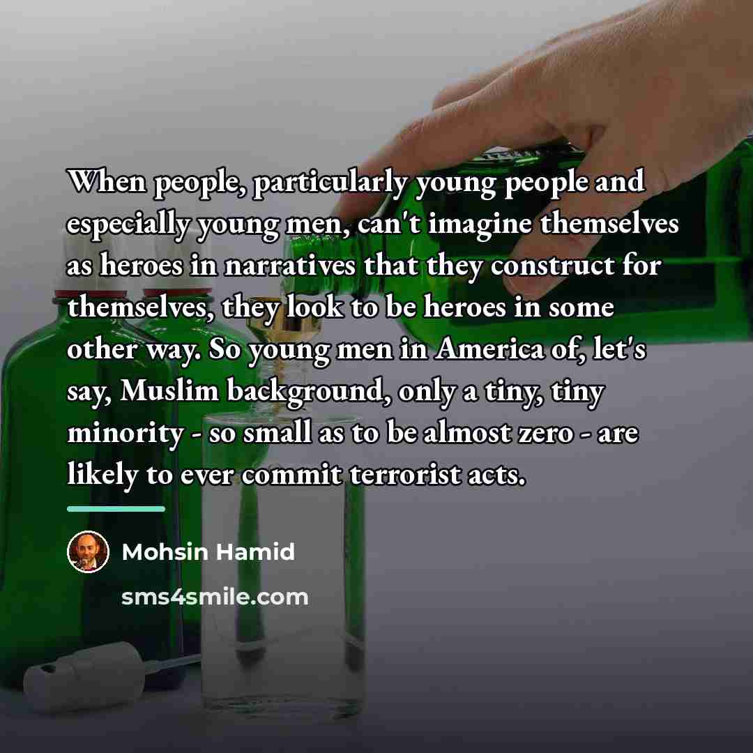 “When people, particularly young people and especially young men, can't…” quote by Mohsin Hamid