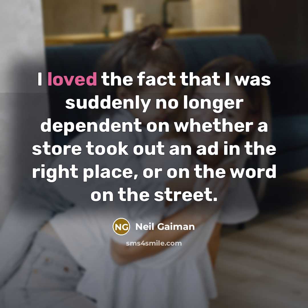 “I loved the fact that I was suddenly no longer…” quote by Neil Gaiman