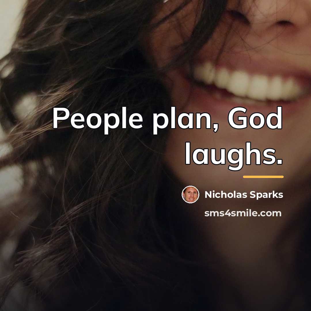 “People plan, God laughs.…” quote by Nicholas Sparks
