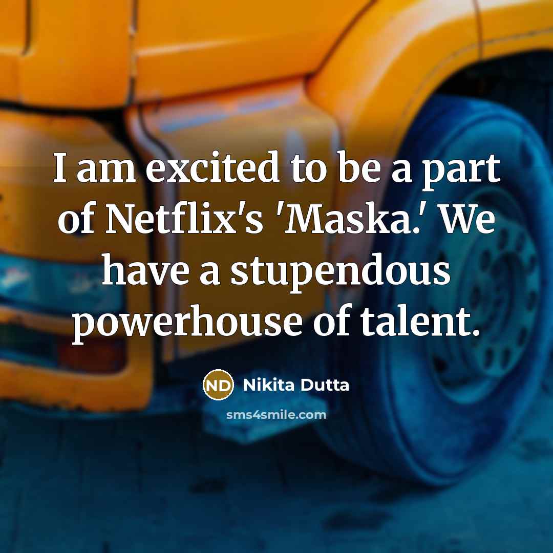 “I am excited to be a part of Netflix's 'Maska.'…” quote by Nikita Dutta