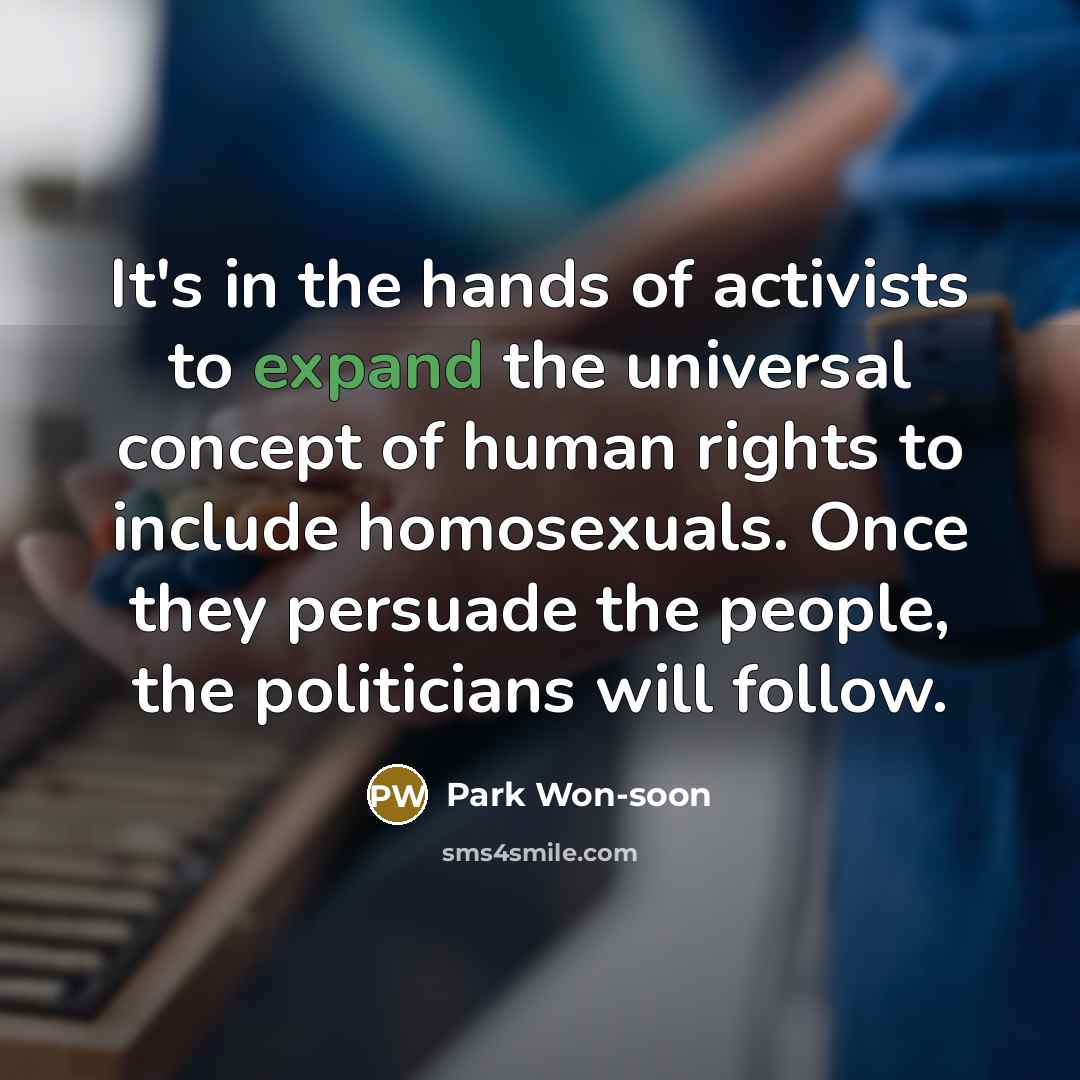 “It's in the hands of activists to expand the universal…” quote by Park Won-soon
