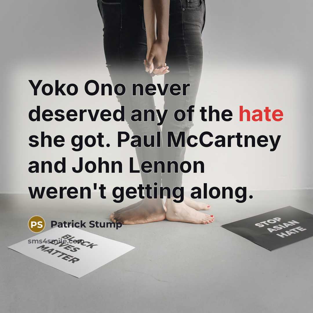 “Yoko Ono never deserved any of the hate she got.…” quote by Patrick Stump