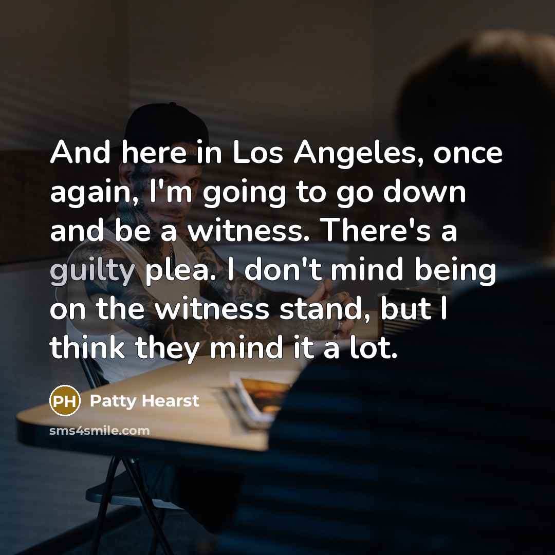 “And here in Los Angeles, once again, I'm going to…” quote by Patty Hearst