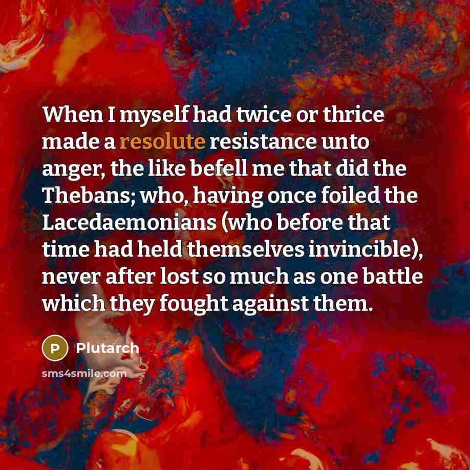 “When I myself had twice or thrice made a resolute…” quote by Plutarch