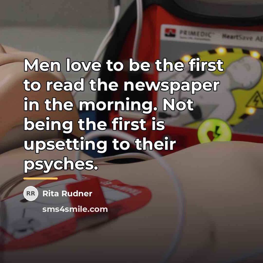“Men love to be the first to read the newspaper…” quote by Rita Rudner