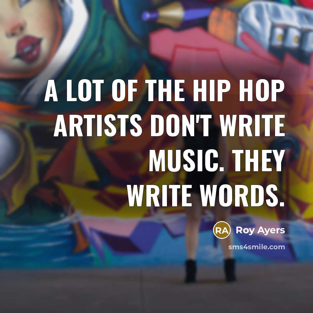 “A lot of the hip hop artists don't write music.…” quote by Roy Ayers