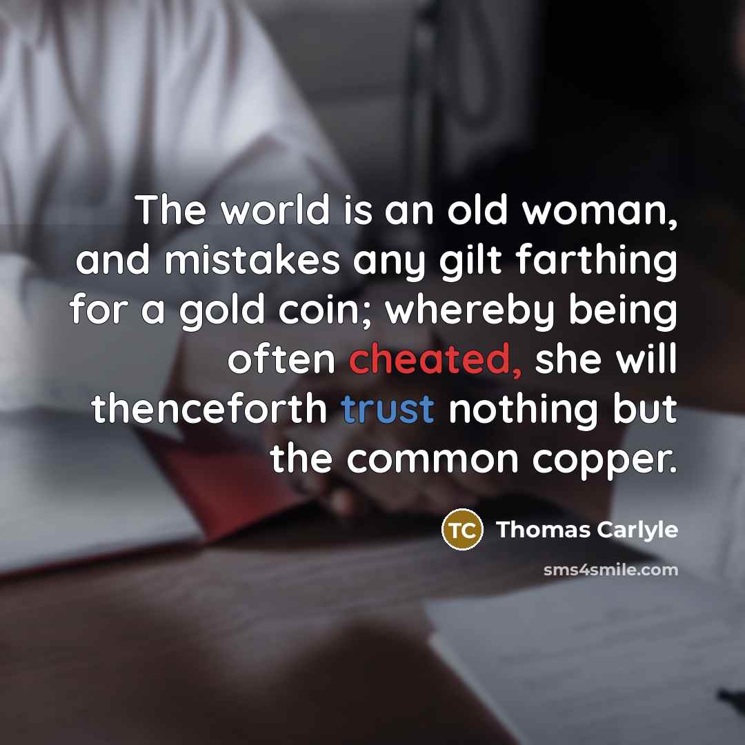 “The world is an old woman, and mistakes any gilt…” quote by Thomas Carlyle