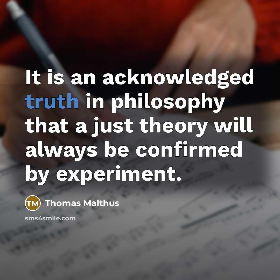 “It is an acknowledged truth in philosophy that a just…” quote by Thomas Malthus