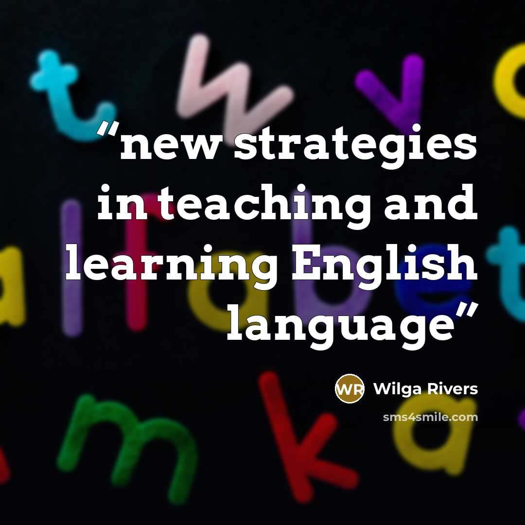 “new strategies in teaching and learning English language” quote by Wilga Rivers